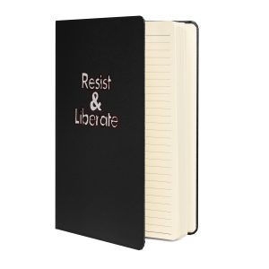 Resist & Liberate Hardcover Bound Notebook